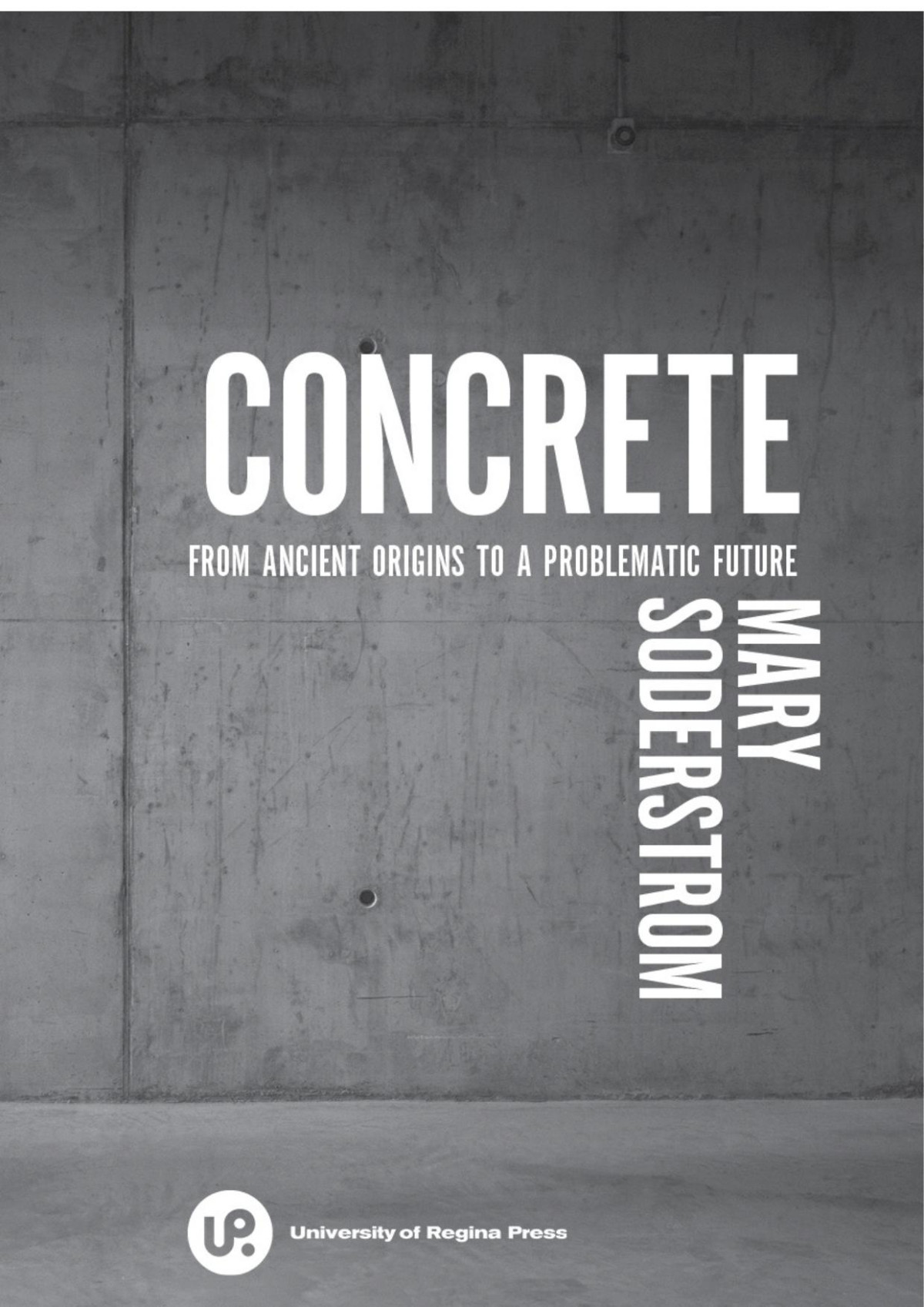 Concrete From Ancient Origins To A Problematic Future Mary Soderstrom