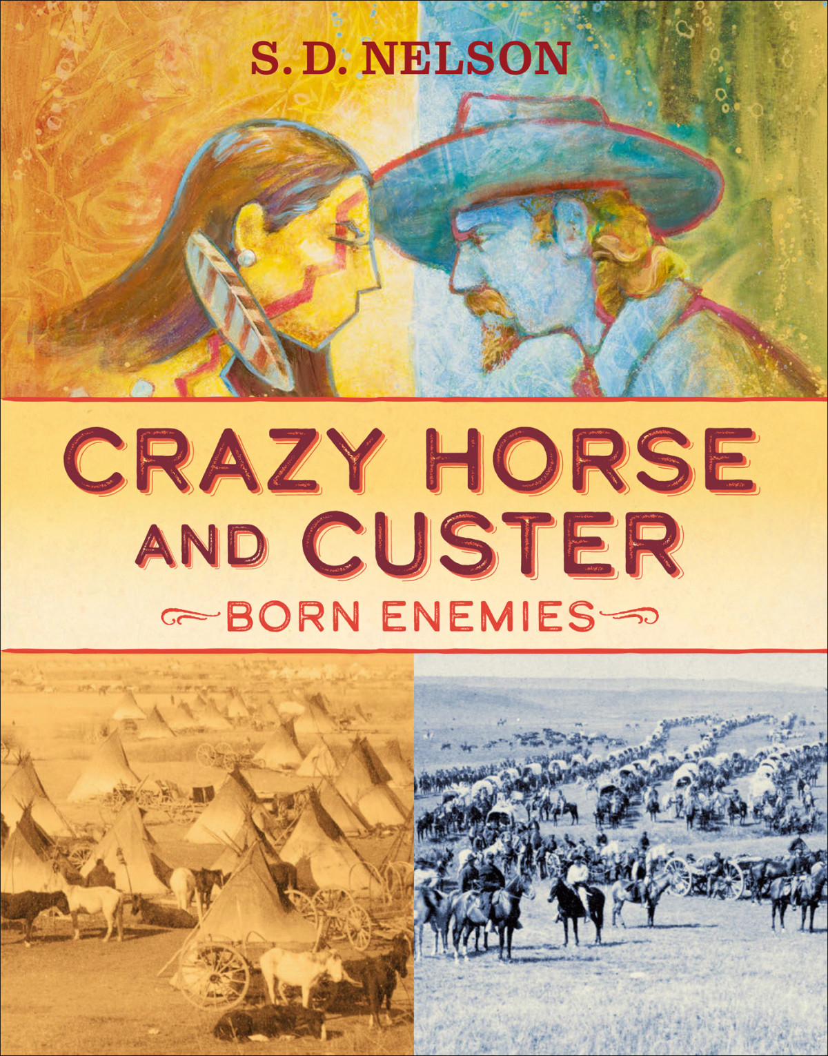 Crazy Horse And Custer Born Enemies S D Nelson