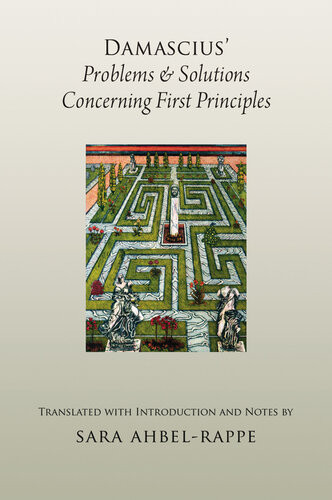 Damascius Problems And Solutions Concerning First Principles Sara Ahbelrappe