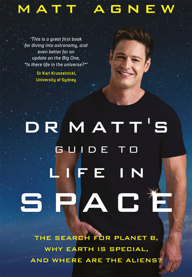 Dr Matts Guide To Life In Space Matt Agnew