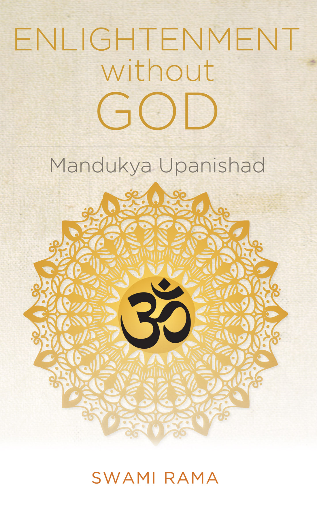 Enlightenment Without God Mandukya Upanishad Swami Rama