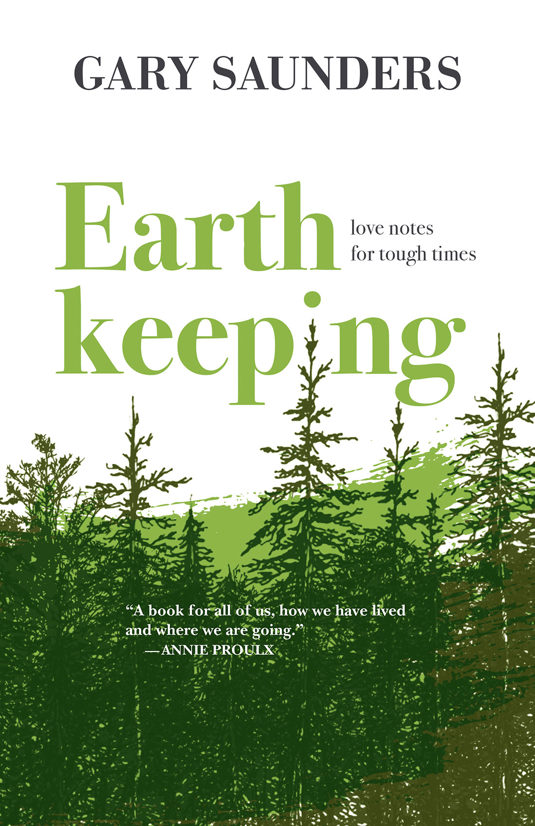 Earthkeeping Love Notes For Tough Times 1st Gary Saunders
