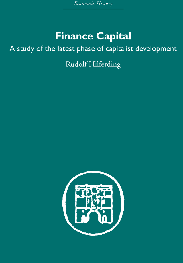 Finance Capital A Study In The Latest Phase Of Capitalist Development 1st Rudolf Hilferding T B Bottomore Morris Watnick