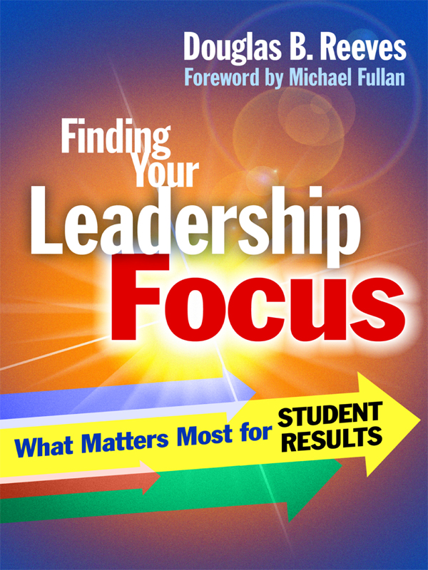 Finding Your Leadership Focus Douglas B Reeves