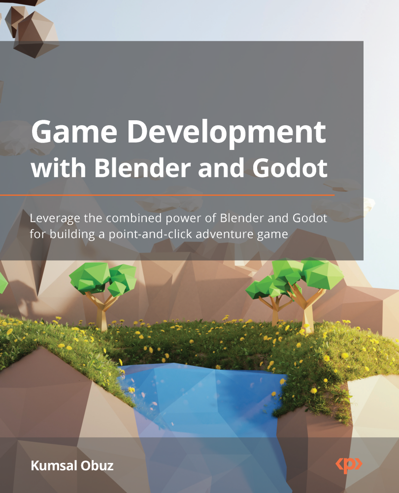Game Development With Blender And Godot 1st Edition Kumsal Obuz