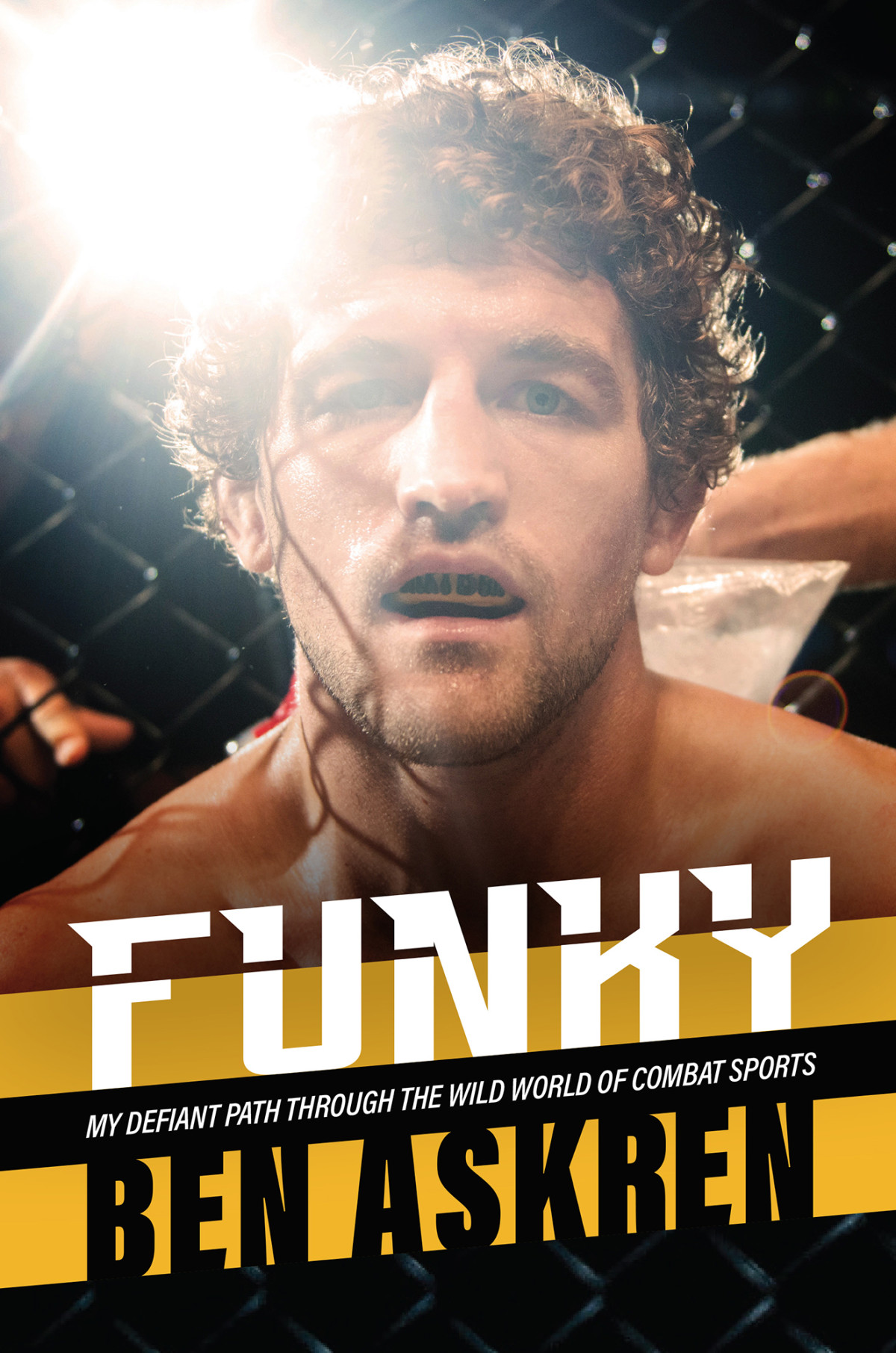 Funky My Defiant Path Through The Wild World Of Combat Sports Ben Askren