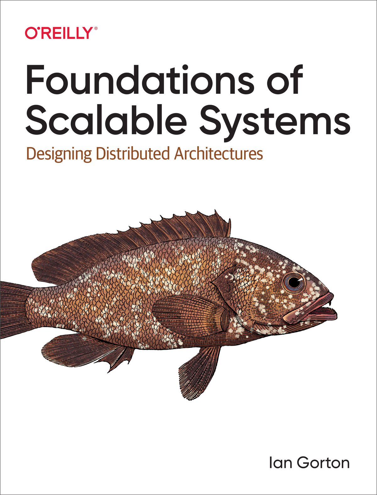 Foundations Of Scalable Systems Designing Distributed Architectures 1st Edition Ian Gorton