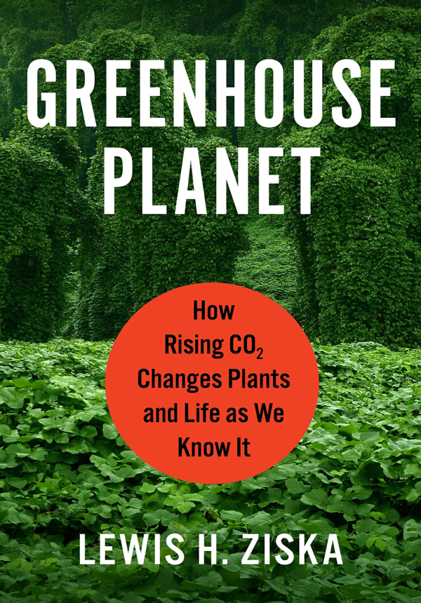 Greenhouse Planet Lewis H Ziska