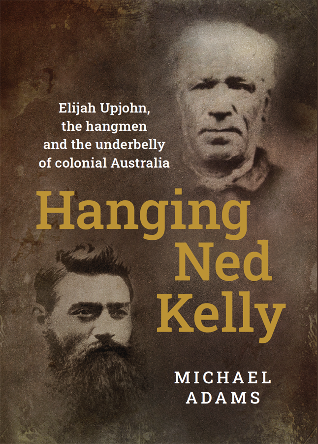 Hanging Ned Kelly Michael Adams