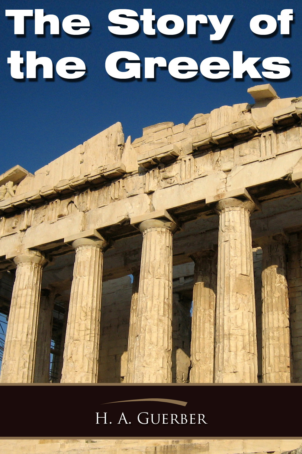 The Story Of The Greeks H A Guerber