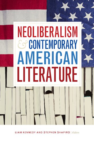 Neoliberalism And Contemporary American Literature 1st Edition Stephen Shapiro