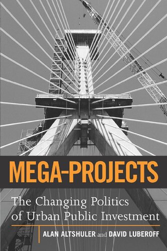 Megaprojects The Changing Politics Of Urban Public Investment Alan A Altshuler