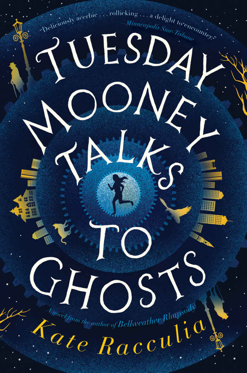 Tuesday Mooney Talks To Ghosts Kate Racculia