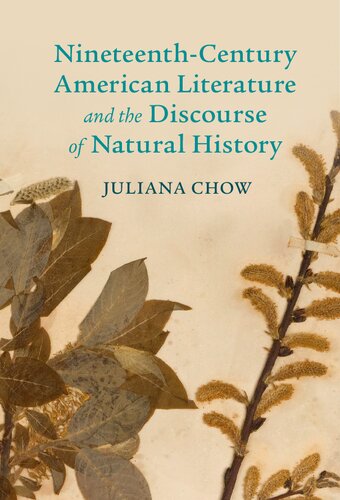 Nineteenthcentury American Literature And The Discourse Of Natural History Juliana Chow