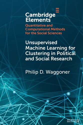 Unsupervised Machine Learning For Clustering In Political And Social Research Philip D Waggoner