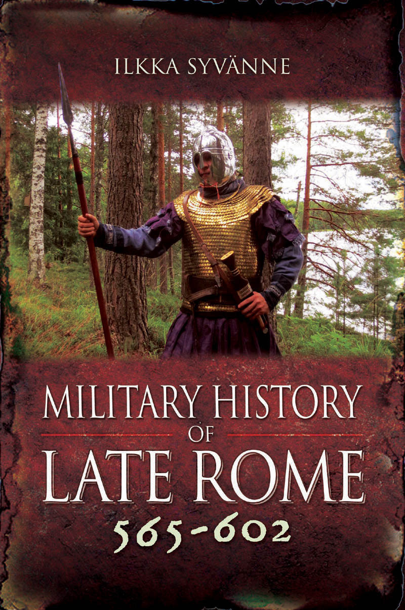 Military History of Late Rome 565-602 Ilkka Syvänne