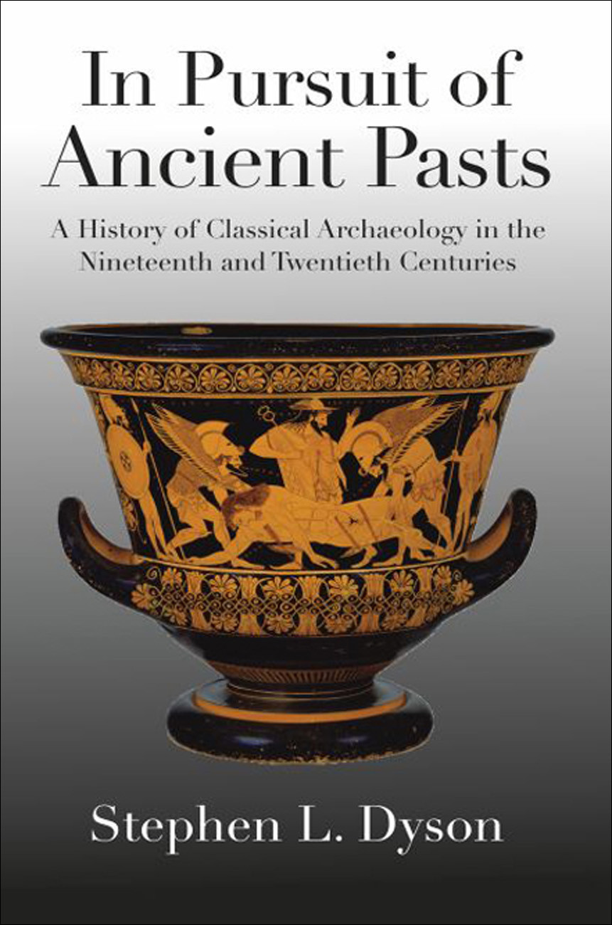 In Pursuit Of Ancient Pasts Stephen L Dyson