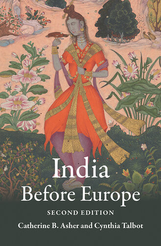 India Before Europe Catherine B Asher Cynthia Talbot