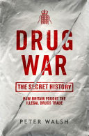Drug War The Secret History Peter Walsh