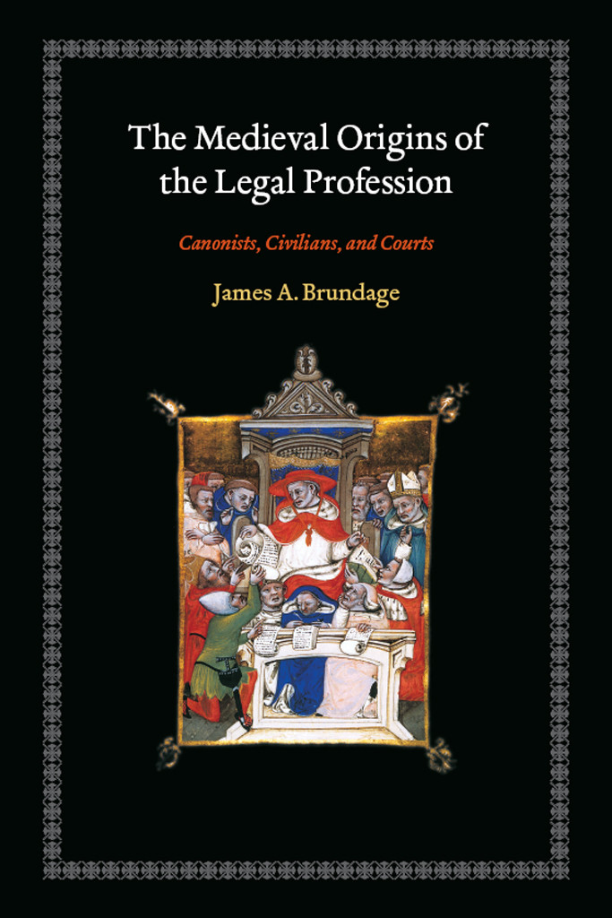 The Medieval Origins Of The Legal Profession James A Brundage