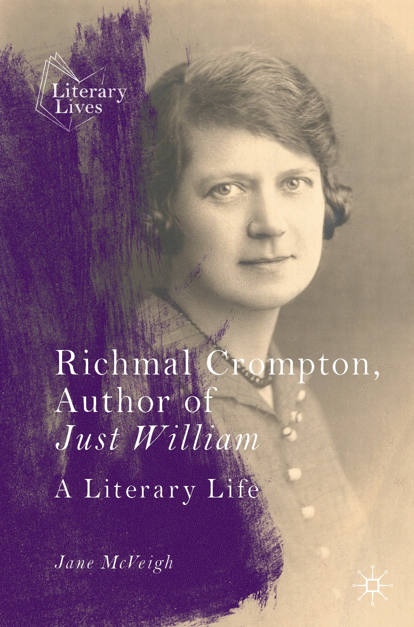 Richmal Crompton Author Of Just William A Literary Life 1st Jane Mcveigh