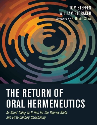 The Return Of Oral Hermeneutics Tom Steffen William Bjoraker