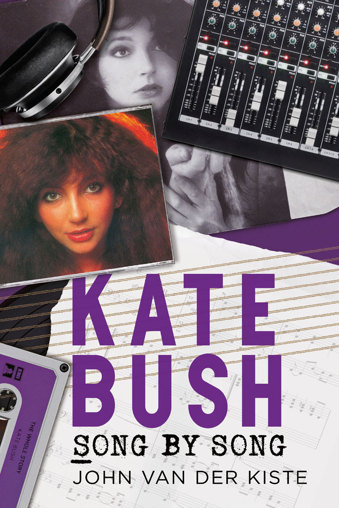 Kate Bush Song By Song John Van Der Kiste Kiste John Van Der