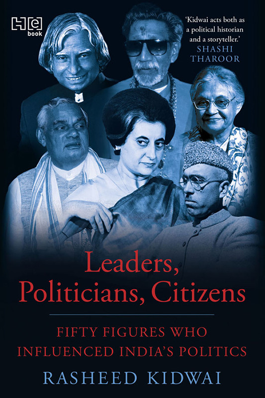 Leaders Politicians Citizens Rasheed Kidwai