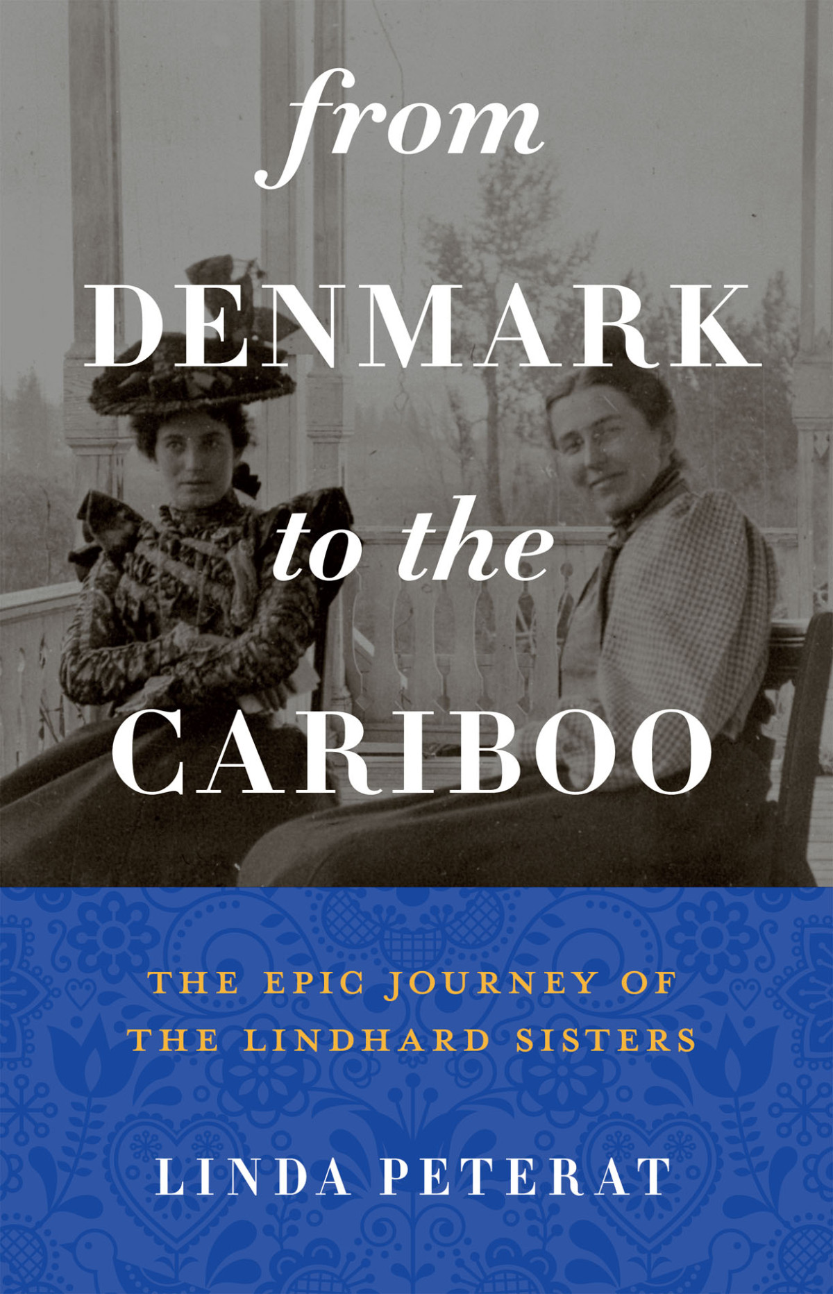 From Denmark To The Cariboo Linda Peterat