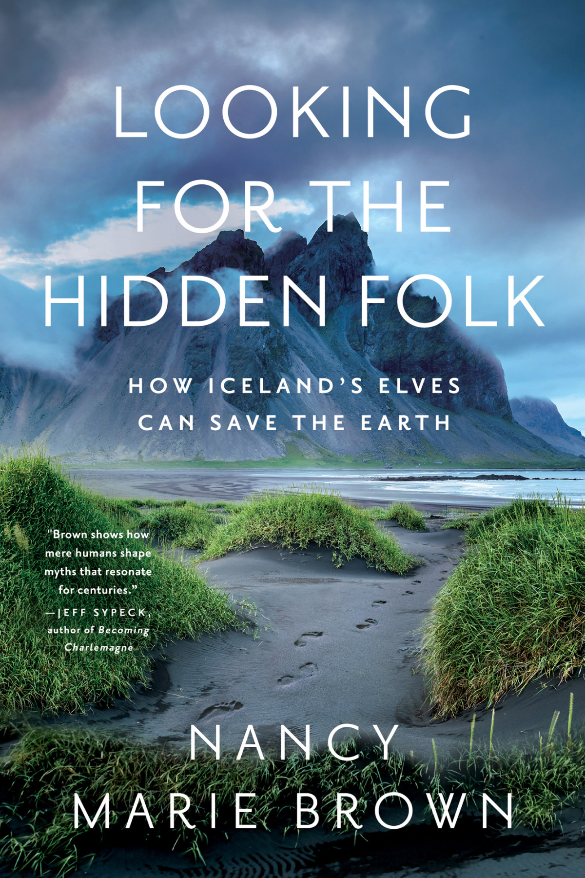 Looking For The Hidden Folk How Icelands Elves Can Save The Earth Nancy Marie Brown