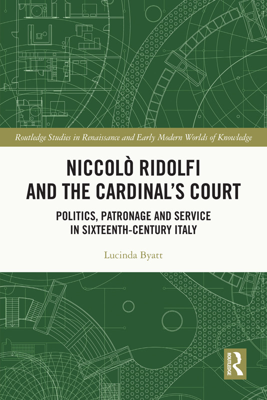 Niccol Ridolfi And The Cardinals Court Lucinda Byatt