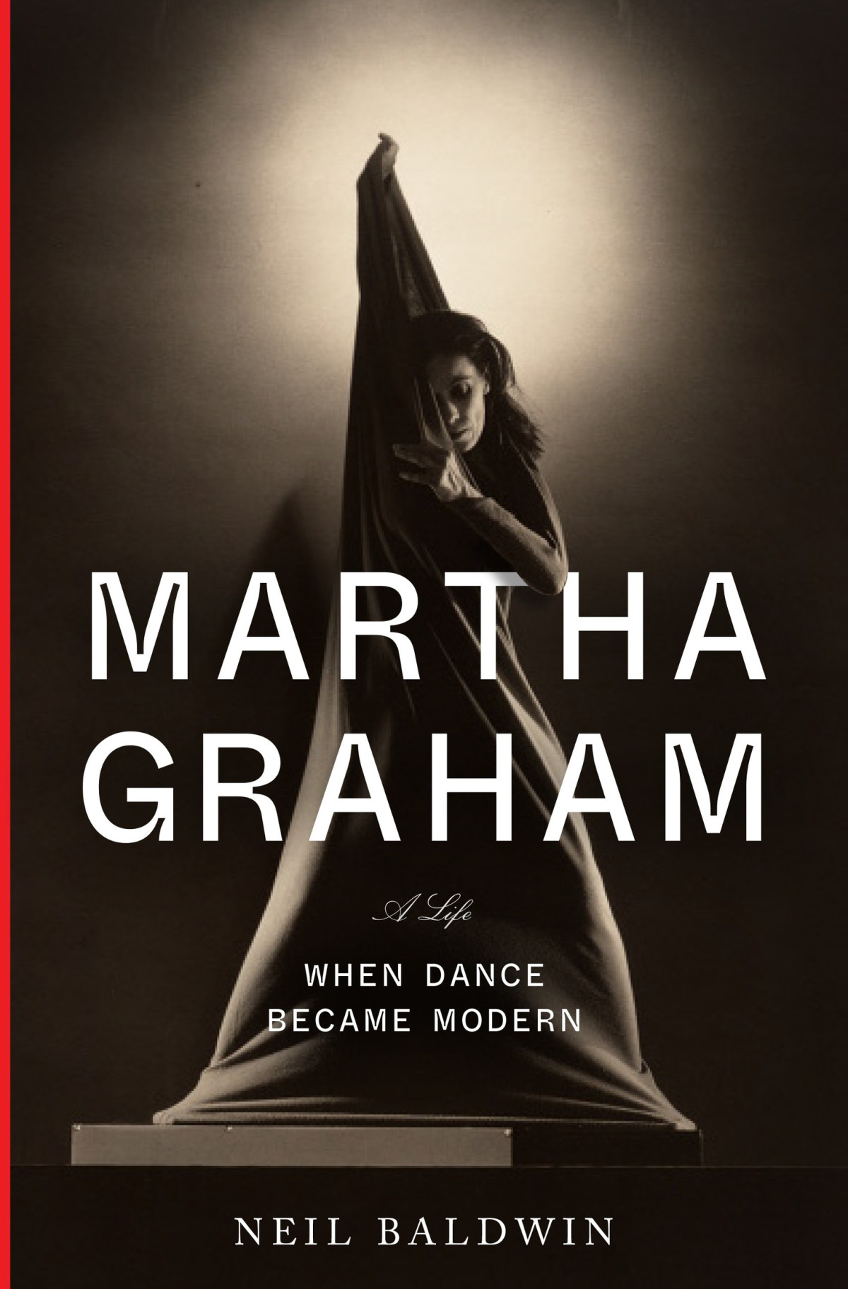 Martha Graham When Dance Became Modern Neil Baldwin