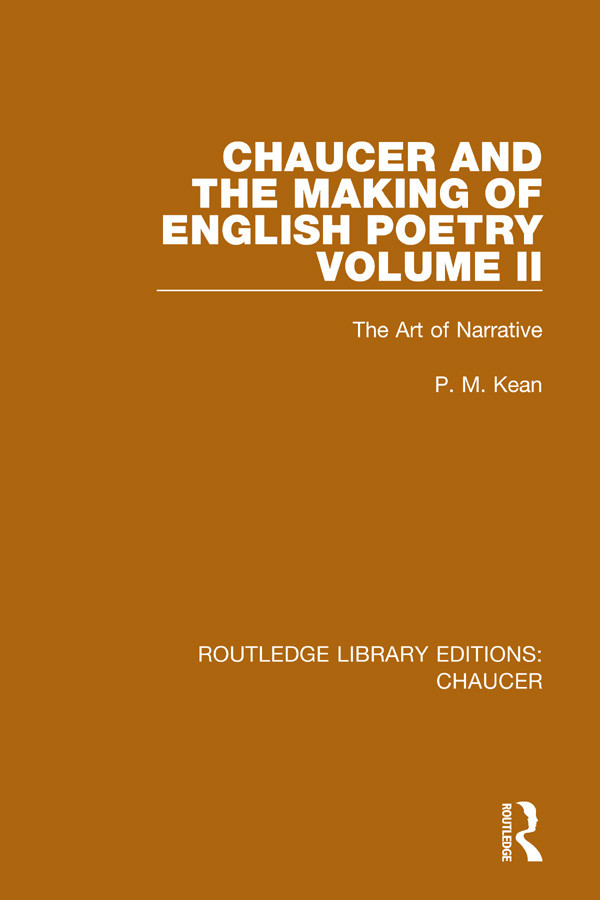 Chaucer And The Making Of English Poetry Volume 2 P M Kean
