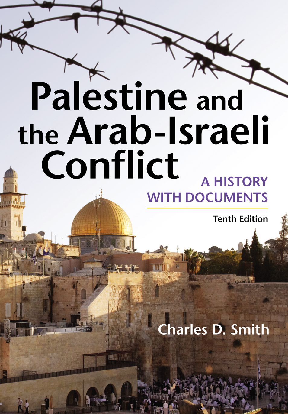 Palestine And The Arabisraeli Conflict A History With Documents 10th Edition Charles D Smith