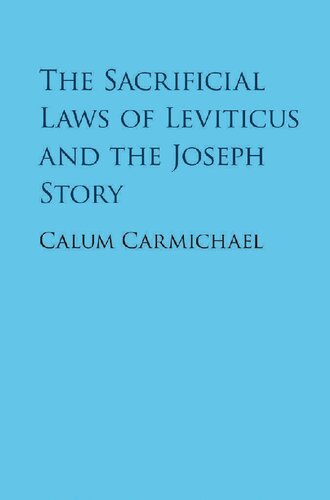 The Sacrificial Laws Of Leviticus And The Joseph Story Calum Carmichael