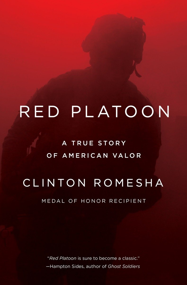 Red Platoon A True Story Of American Valor Clinton Romesha