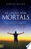 No Longer Mere Mortals Kerrick Butler