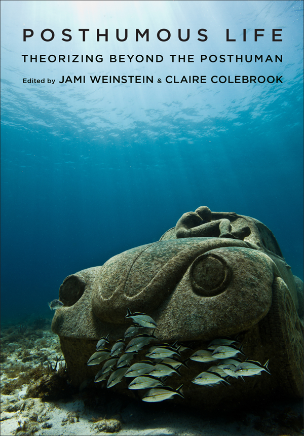 Posthumous Life Jami Weinstein Claire Colebrook