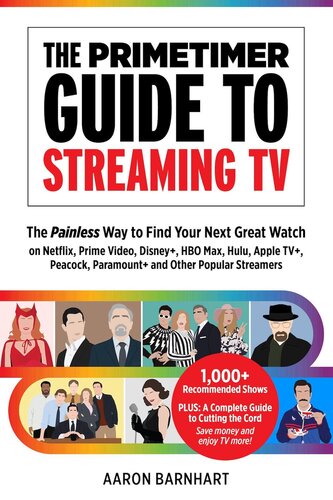 Primetimer Guide To Streaming Tv The Painless Way To Decide What To Watch Next On Netflix Hulu Amazon Hbo Max Disney Peacock Paramount And Other Popular Streamers 9781946248121 Aaron Barnhart
