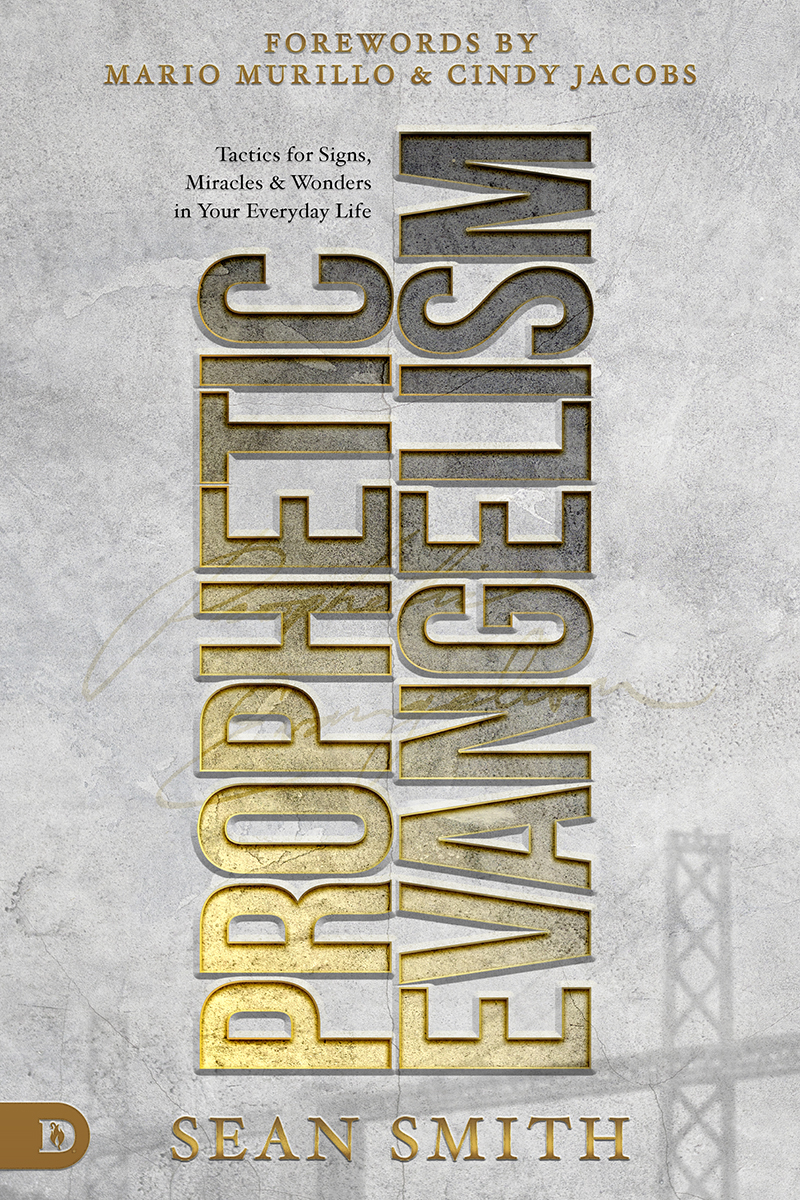 Prophetic Evangelism Revised And Updated Edition Sean Smith