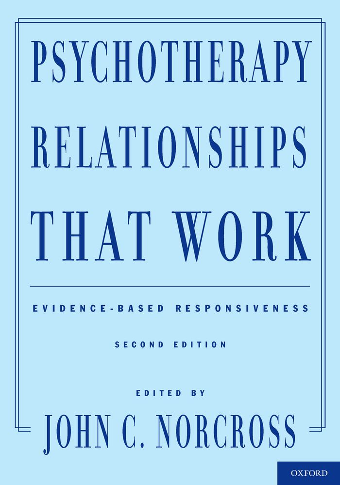 Psychotherapy Relationships That Work Evidencebased Responsiveness 3rd Edition John C Norcross