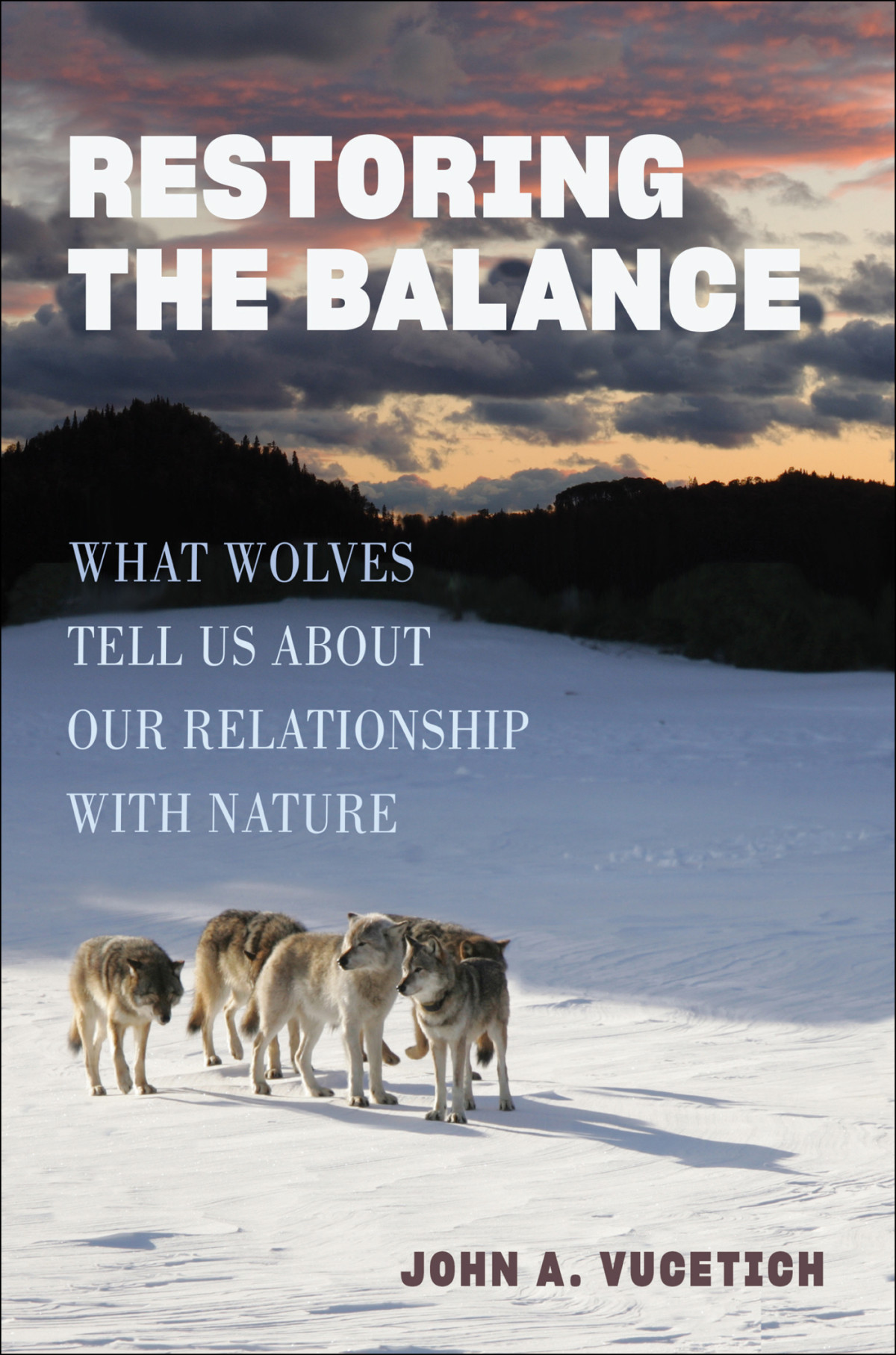 Restoring The Balance John A Vucetich