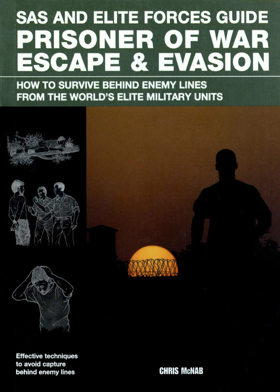 Sas And Elite Forces Guide Prisoner Of War Escape Evasion Christopher Mcnab