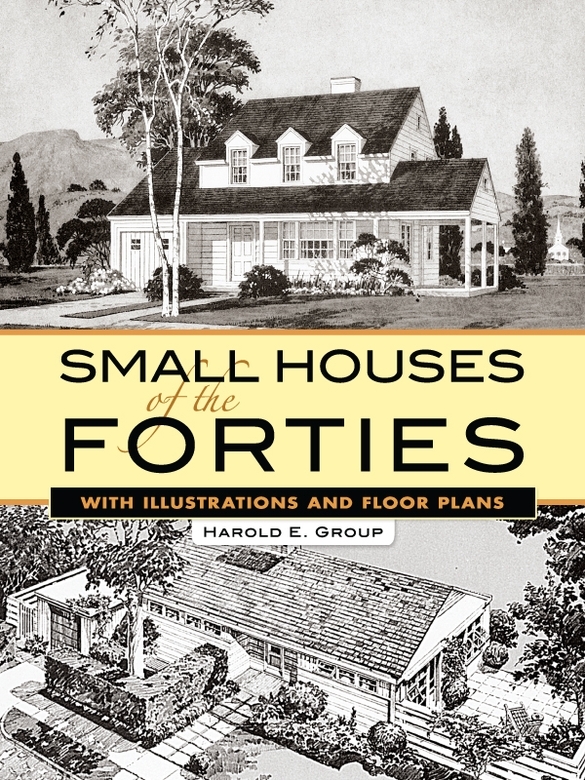 Small Houses Of The Forties With Illustrations And Floor Plans Harold E Group