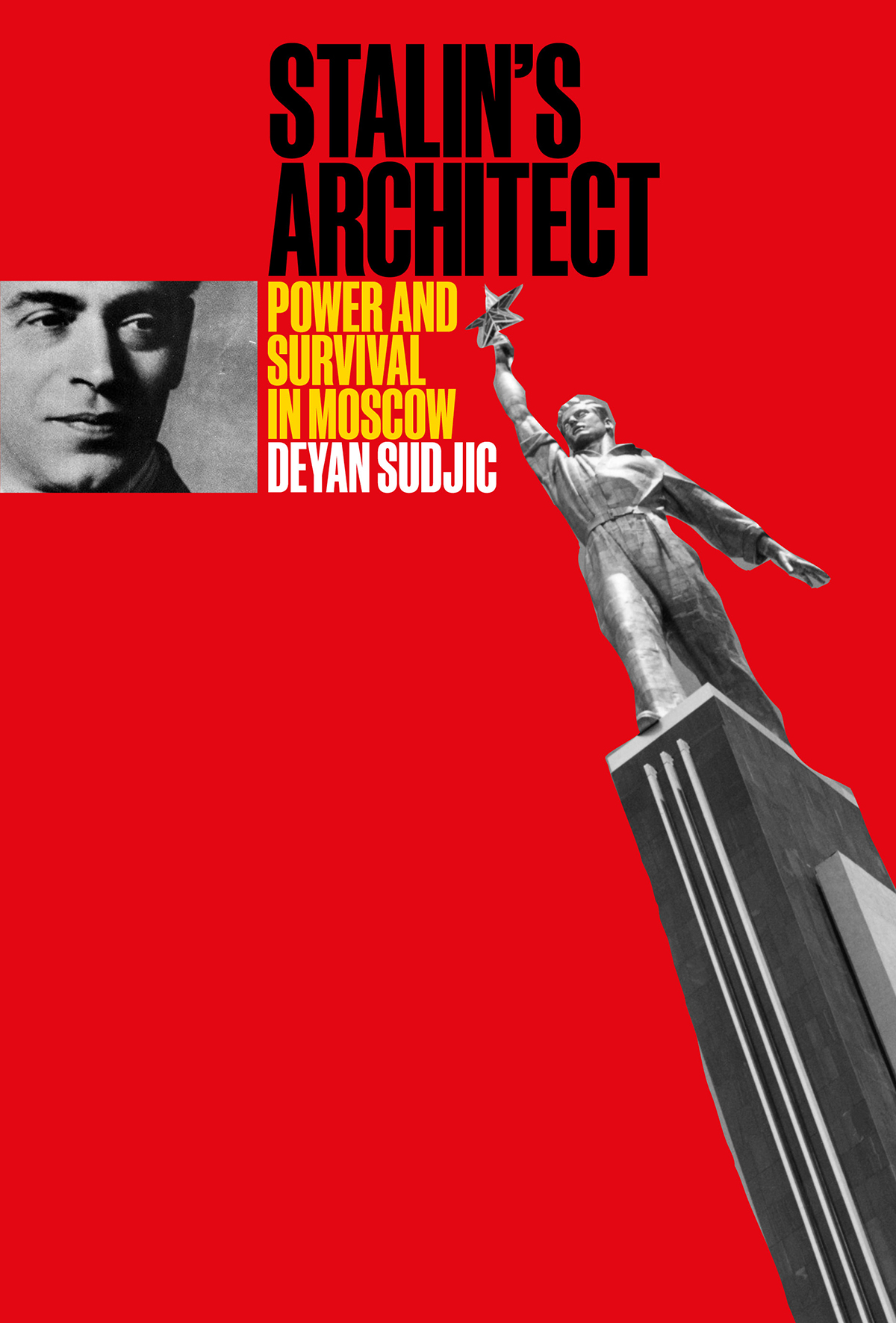 Stalins Architect Deyan Sudjic
