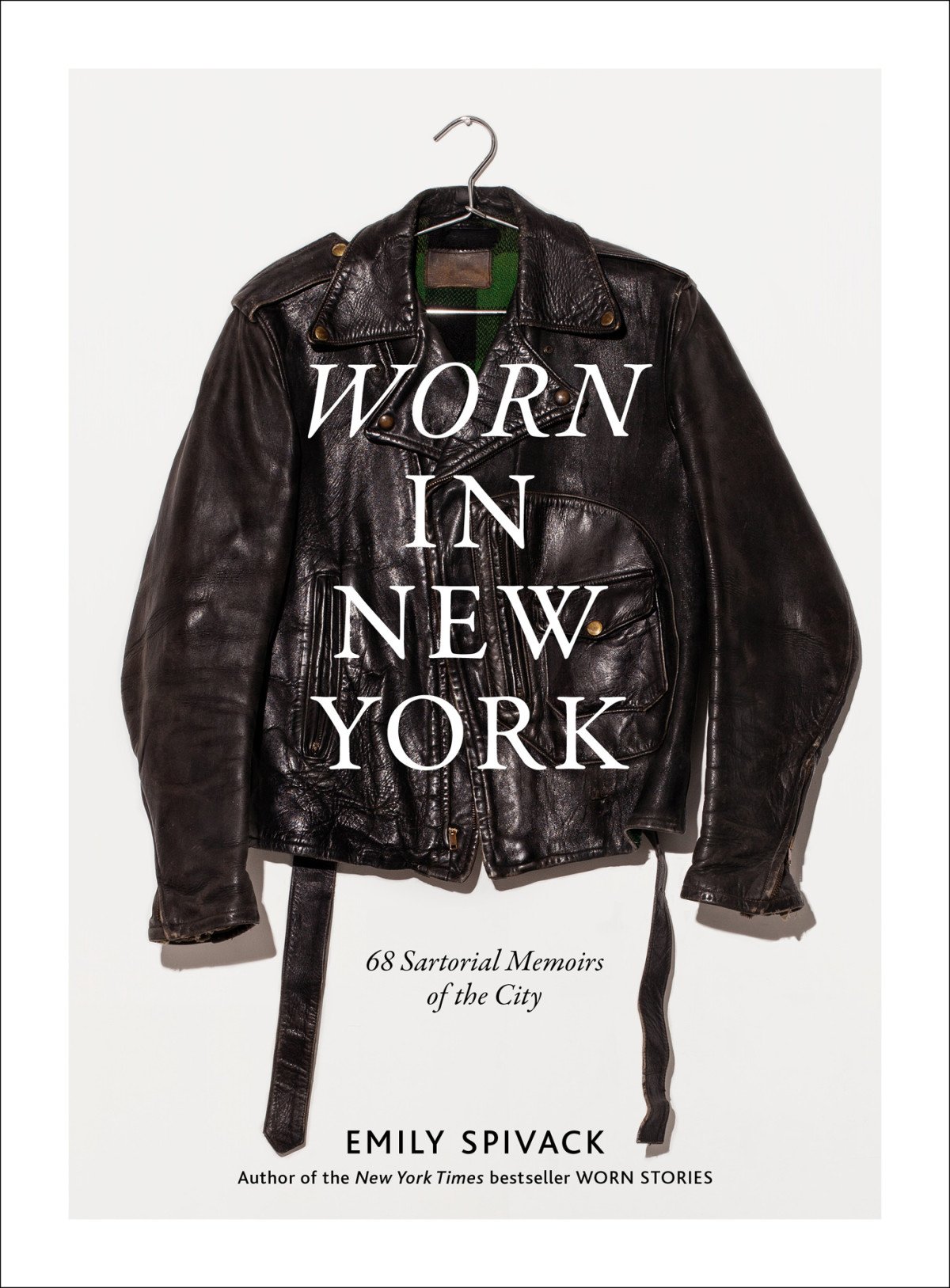 Worn In New York 68 Sartorial Memoirs Of The City Emily Spivack