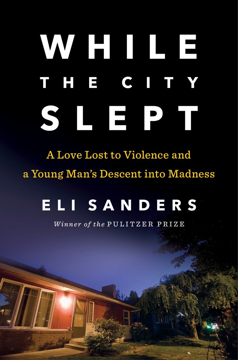 While The City Slept Eli Sanders