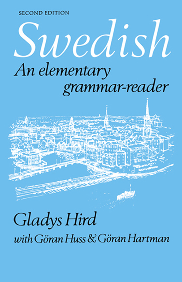Swedish An Elementary Grammarreader Gladys Hird Goran Huss Goran Hartman