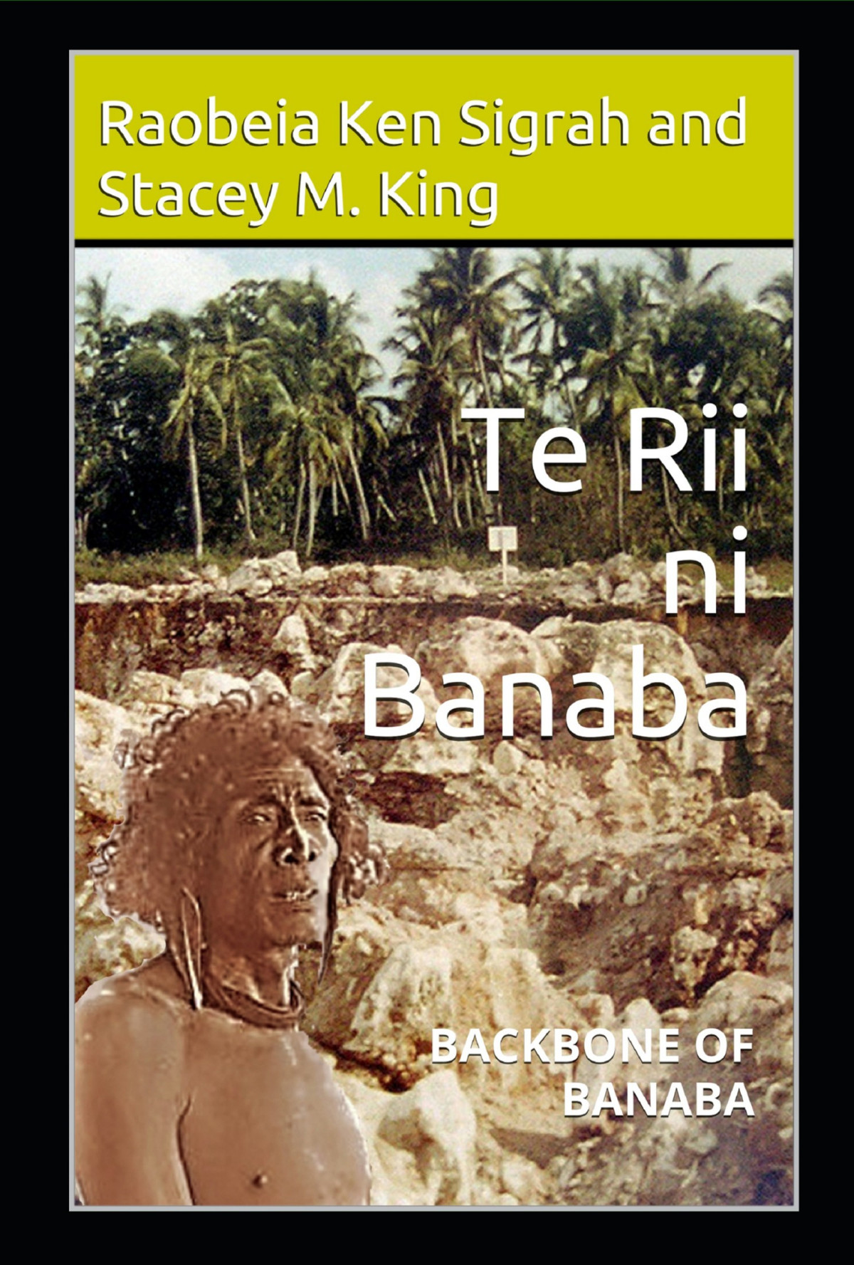 Te Rii Ni Banaba Raobeia Ken Sigrah Stacey M King