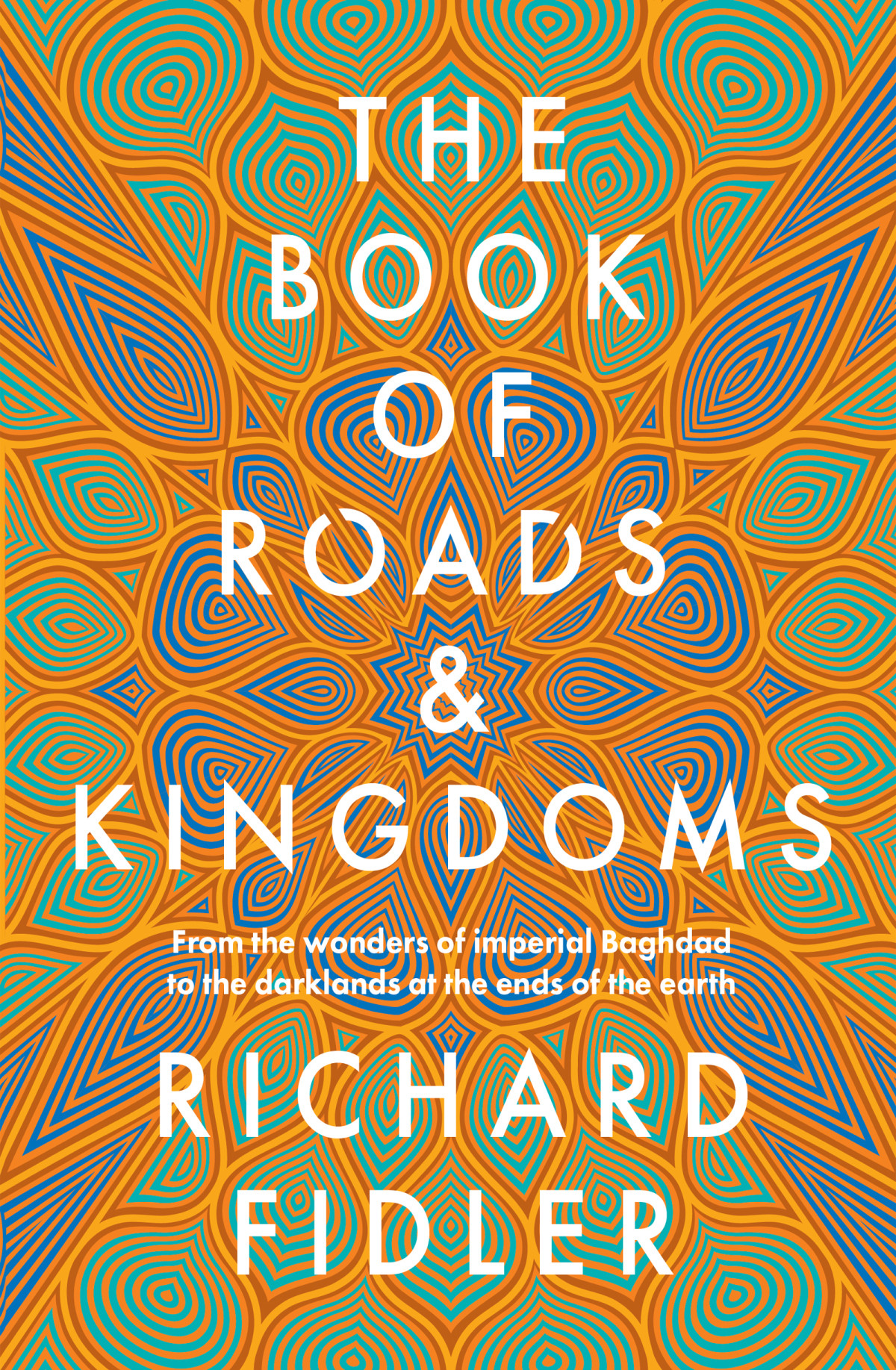 The Book Of Roads And Kingdoms Richard Fidler